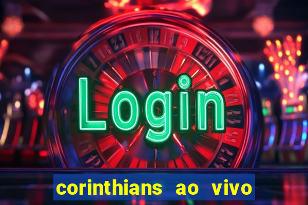corinthians ao vivo multi canais